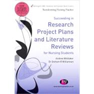 Succeeding in Research Project Plans and Literature Reviews for Nursing Students