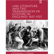 Law, Literature, and the Transmission of Culture in England, 1837–1925
