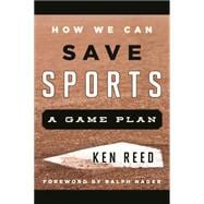 How We Can Save Sports A Game Plan