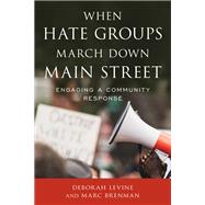 When Hate Groups March Down Main Street Engaging a Community Response