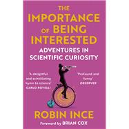 The Importance of Being Interested Adventures in Scientific Curiosity
