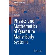 Physics and Mathematics of Quantum Many-body Systems