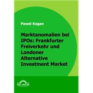 Marktanomalien Bei Ipos : Frankfurter Freiverkehr und Londoner Alternative Investment Market