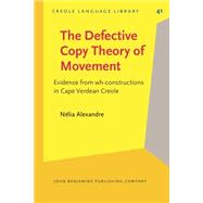 The Defective Copy Theory of Movement: Evidence from Wh-constructions in Cape Verdean Creole