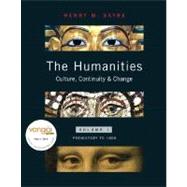 Humanities Volume I Prehistory To 1600 : Culture, Continuity, and Change