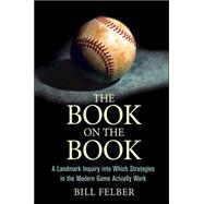 The Book on The Book; A Landmark Inquiry into Which Strategies in the Modern Game Actually Work