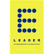 E-leader Reinventing Leadership In A Connected Economy