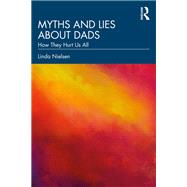 Myths and Lies about Dads,9781000832648