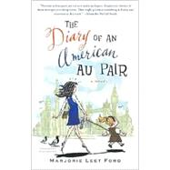 The Diary of an American Au Pair A Novel