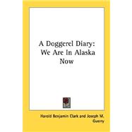 A Doggerel Diary: We Are in Alaska Now