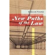 New Paths of the Law : First Lectures in the Roscoe Pound Lectureship Series