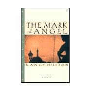 Mark of the Angel : A Novel