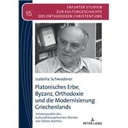 Platonisches Erbe, Byzanz, Orthodoxie und die Modernisierung Griechenlands