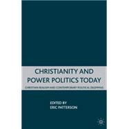 Christianity and Power Politics Today Christian Realism and Contemporary Political Dilemmas