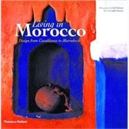 Living in Morocco: Design from Casablanca to Marrakesh