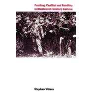 Feuding, Conflict and Banditry in Nineteenth-Century Corsica