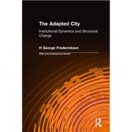 The Adapted City: Institutional Dynamics and Structural Change: Institutional Dynamics and Structural Change