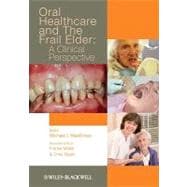 Oral Healthcare and the Frail Elder A Clinical Perspective