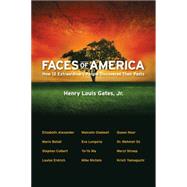 Faces of America : How 12 Extraordinary People Discovered Their Pasts