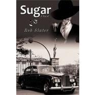 Sugar : A Novel