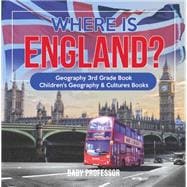 Where is England? Geography 3rd Grade Book | Children's Geography & Cultures Books
