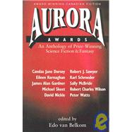 Aurora Awards : An Anthology of Prize-Winning Science Fiction