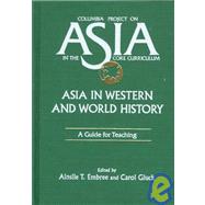 Asia in Western and World History: A Guide for Teaching: A Guide for Teaching