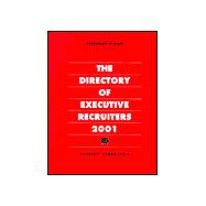 The Directory of Executive Recruiters 2001