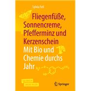 Fliegenfüße, Sonnencreme, Pfefferminz und Kerzenschein | Mit Bio und Chemie durchs Jahr