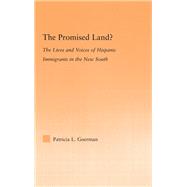 The Promised Land?: The Lives and Voices of Hispanic Immigrants in the New South