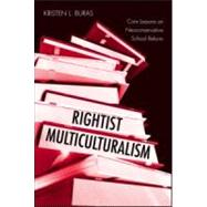 Rightist Multiculturalism: Core Lessons on Neoconservative School Reform