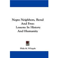 Negro Neighbors, Bond and Free