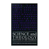 Science and Theology : Questions at the Interface