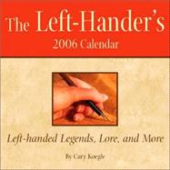 The Left Hander's; Left-Handed Legends, Lore, and More 2006 Day-to-Day Calendar