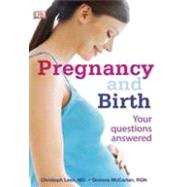 Pregnancy and Birth: Your Questions Answered : Your Questions Answered