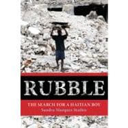 Rubble The Search For A Haitian Boy
