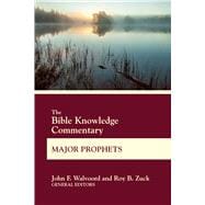 The Bible Knowledge Commentary Major Prophets