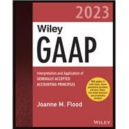 Wiley GAAP 2023 Interpretation and Application of Generally Accepted Accounting Principles,9781394152650