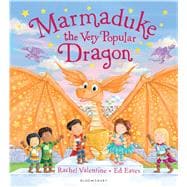 Marmaduke the Very Popular Dragon