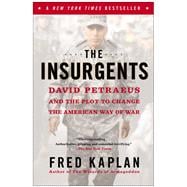The Insurgents David Petraeus and the Plot to Change the American Way of War