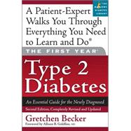 The First Year: Type 2 Diabetes An Essential Guide for the Newly Diagnosed