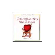 Grandparents Are Special : A Tribute to Those Who Love, Encourage and Inspire