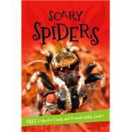 Scary Spiders Everything you want to know about these eight-legged creepy-crawlies in one amazing book