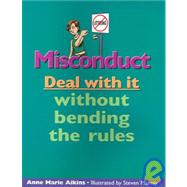 Misconduct: Deal With It Without Bending the Rules