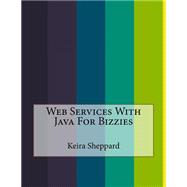 Web Services With Java for Bizzies