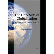 The Dark Side of Globalization And How to Cope with It