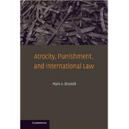 Atrocity, Punishment, and International Law