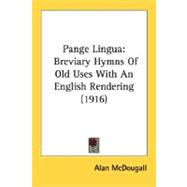 Pange Lingu : Breviary Hymns of Old Uses with an English Rendering (1916)