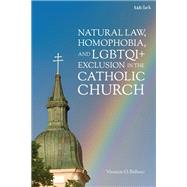 Natural Law, Homophobia, and LGBTQI+ Exclusion in the Catholic Church