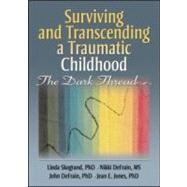 Surviving and Transcending a Traumatic Childhood: The Dark Thread